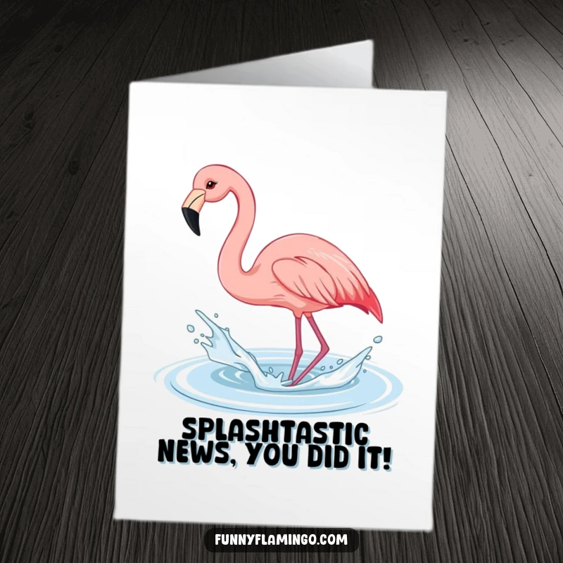 Funny Free Printable Flamingo Congrats Card: A playful flamingo splashes water with its beak, cheering on a big achievement.